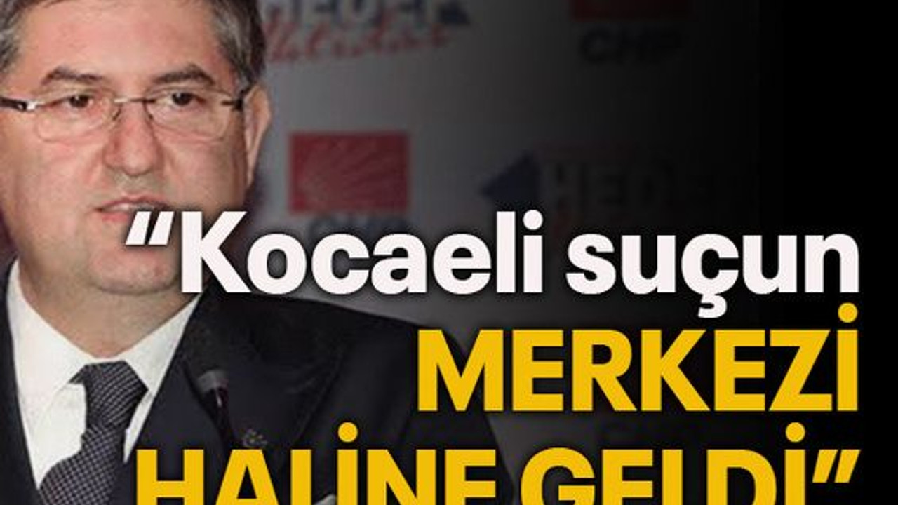 Yıldızlı’dan o görüntülere tepki: “Kocaeli suçun merkezi haline geldi”